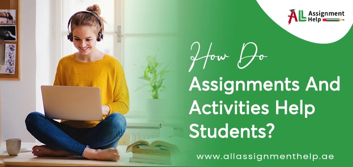 How do assignments and activities help students