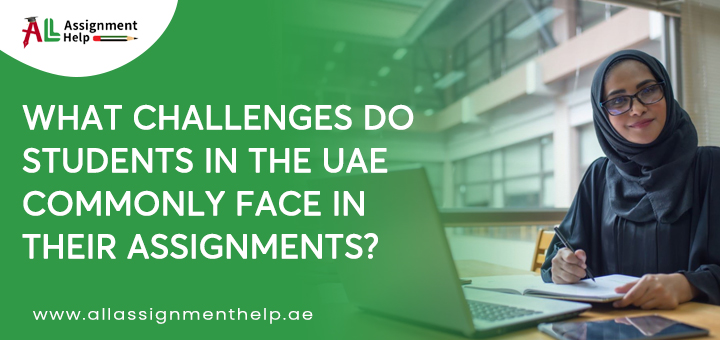 A Closer Look at Assignment Hurdles Faced by UAE Students